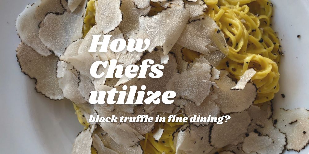 How Chefs Utilize Black Truffles in Fine Dining?